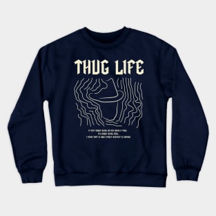 Thug life Crewneck Sweatshirt